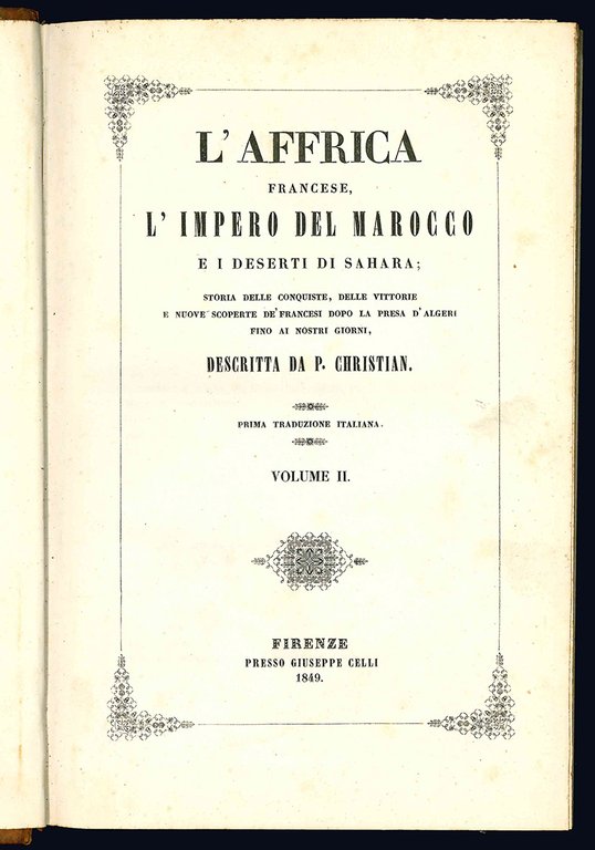 L'Affrica francese. L'impero del Marocco e i deserti del Sahara. …