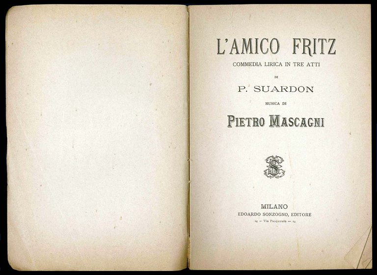 L'amico Fritz. Commedia lirica in tre atti di P. Suardon. …