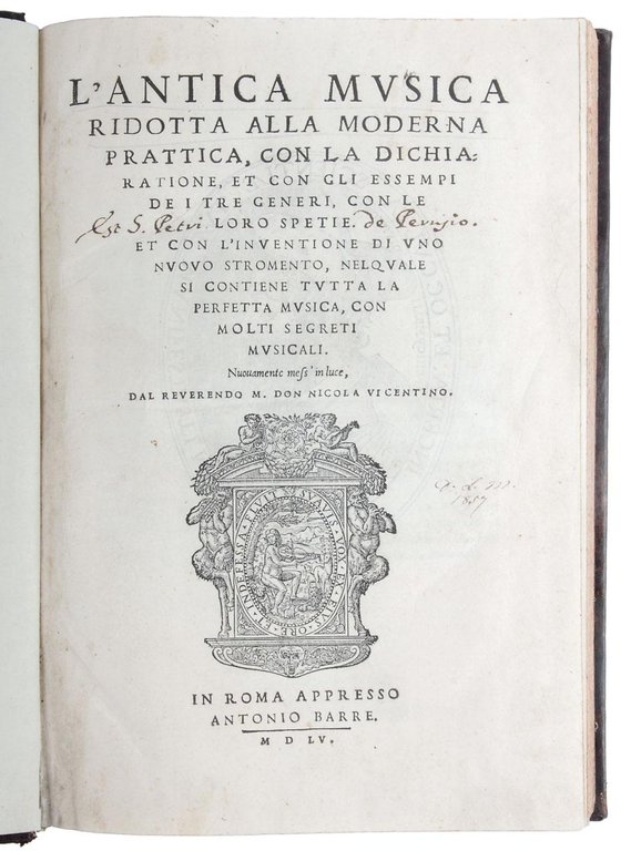 L'Antica Musica ridotta alla Moderna Prattica, con la dichiaratione, et …