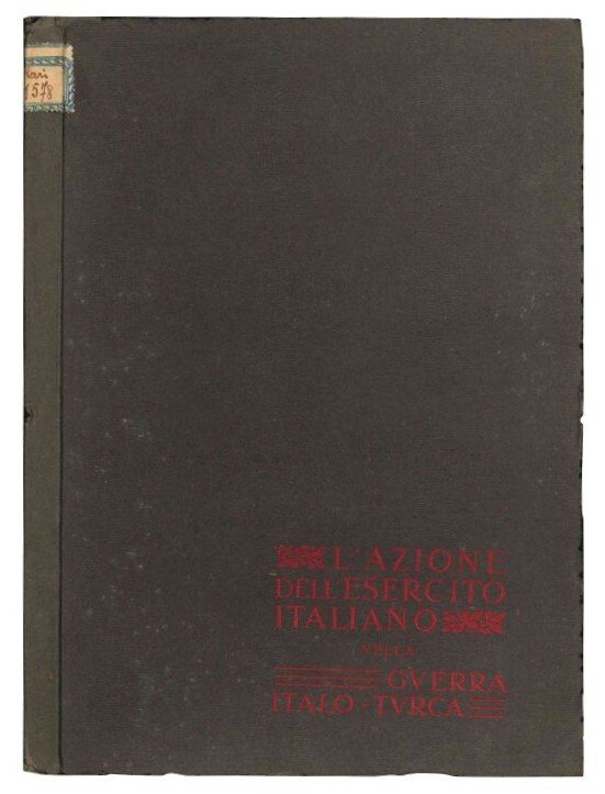L'azione dell'esercito italiano nella guerra italo-turca: 1911-1912.