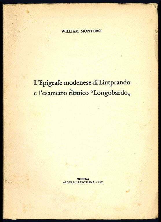 L'epigrafe modenese di Liutprando e l'esametro ritmico "Longobardo".