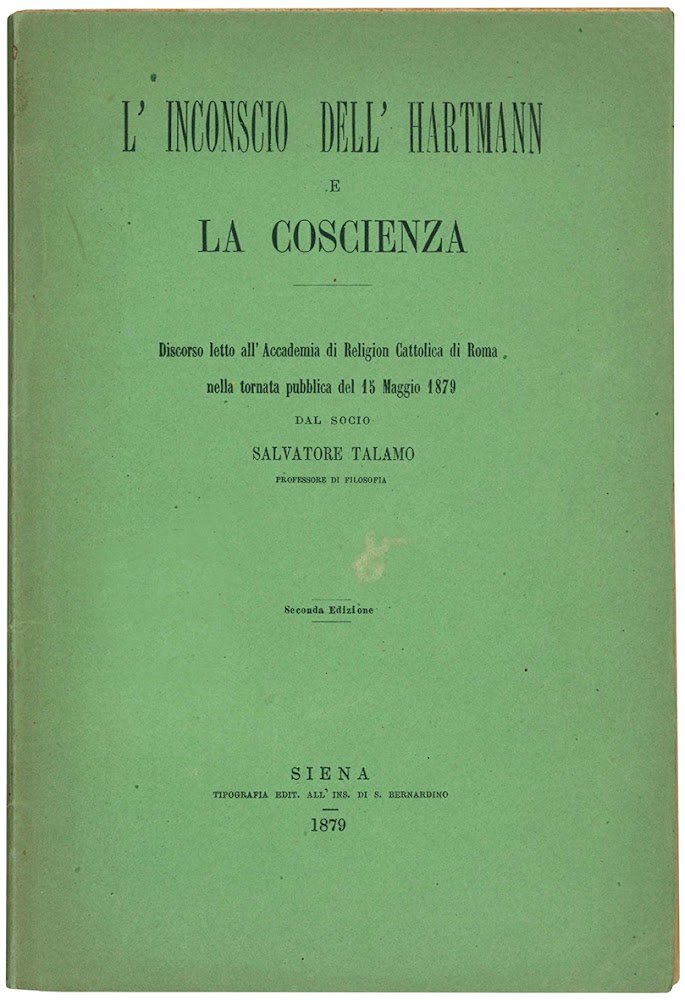L'Inconscio dell'Hartmann e la coscienza. Discorso letto all'Accademia di Religion …