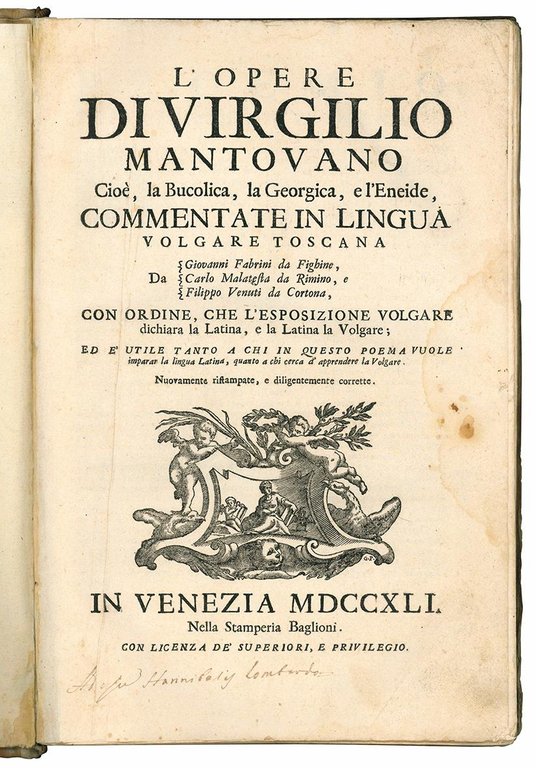 L'opere di Virgilio mantovano cioè, la Bucolica, la Georgica, e l'Eneide, commentate in lingua volgare toscana da Giovanni Fabrini da Fighine, Carlo Malatesta da Rimino, e Filippo Venuti da Cortona, con ordine, che l'esposizione volgare dichiara la latina, e la latina la volgare; ed è utile tanto a chi in questo poema vuole imparar la lingua latina, quanto a chi cerca d'apprendere la volgare. Nuovamente ristampate, e diligentemente corrette
