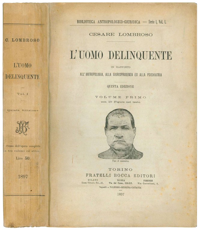 L'uomo delinquente in rapporto all'antropologia, alla giurisprudenza ed alla psichiatria. …