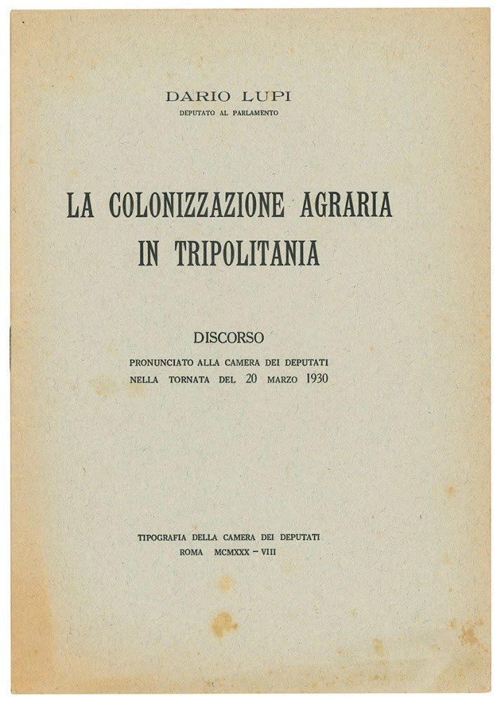 La colonizzazione agraria in Tripolitania. Discorso pronunciato alla Camera dei …