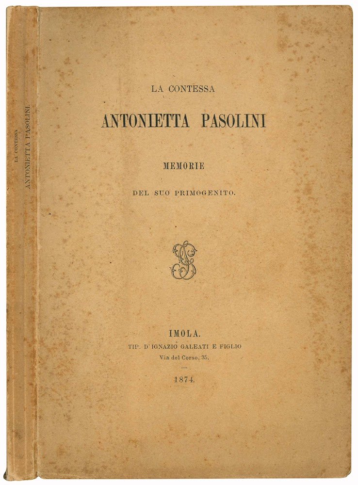 La contessa Antonietta Pasolini. Memorie de suo primogenito.