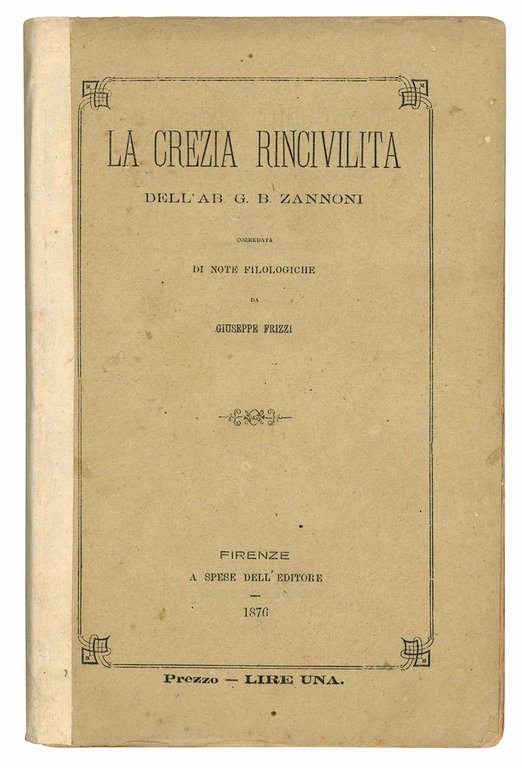 La Crezia rincivilita dell'Ab. G.B. Zannoni corredata di note filologiche da Giuseppe Frizzi.