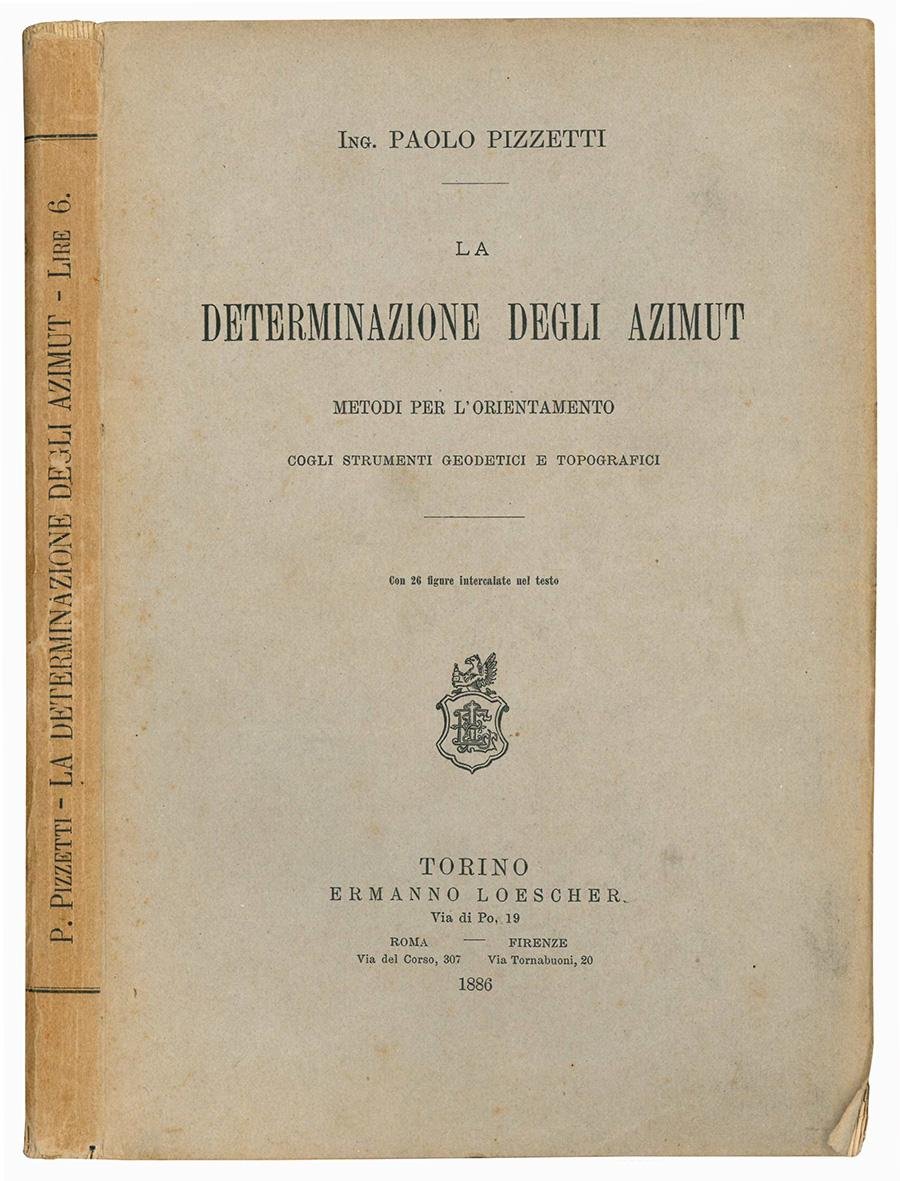 La determinazione degli azimut. Metodi per l'orientamento cogli strumenti geodetici …