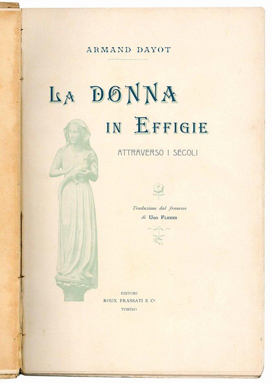 La donna in effigie attraverso i secoli. Traduzione dal francese …