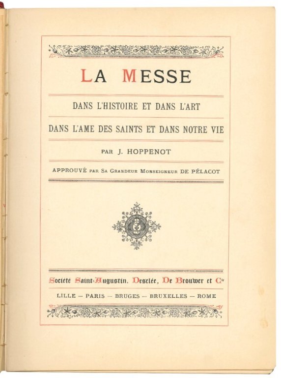 La Messe dans l'histoire et dans l'art, dans l'ame des …