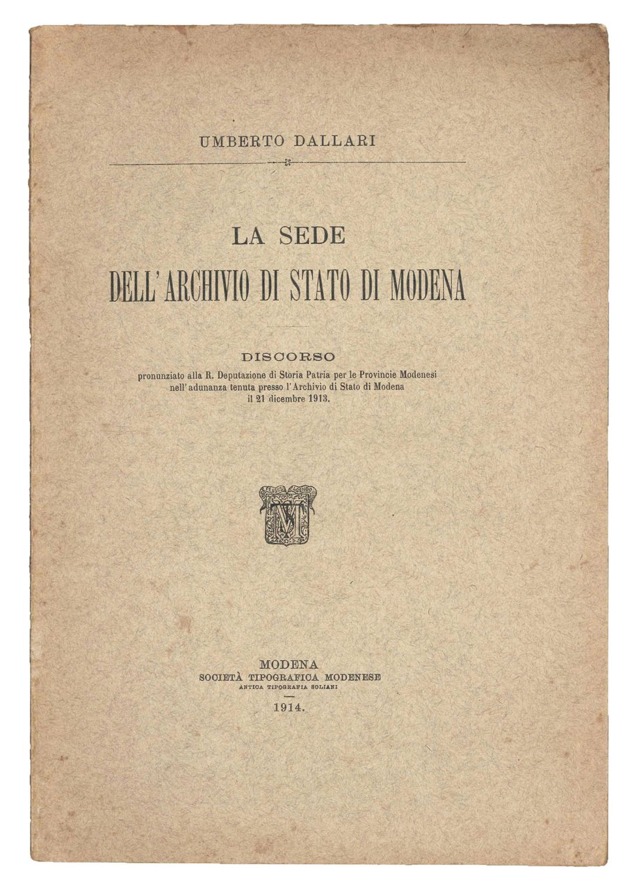 La sede dell'Archivio di Stato di Modena. Discorso pronunziato alla … | Immagine principale
