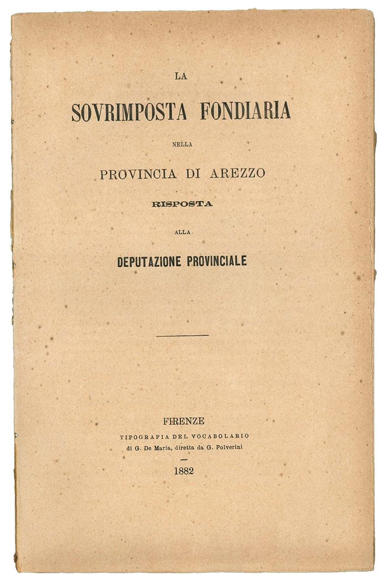 La sovrimposta fondiaria nella provincia di Arezzo. Risposta alla deputazione …