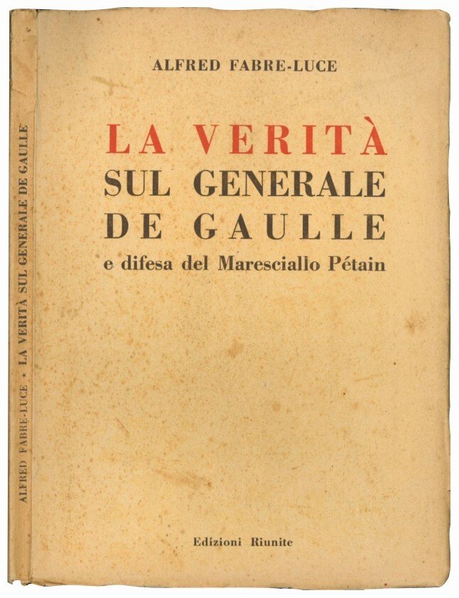 La verità sul generale De Gaulle e difesa del maresciallo …