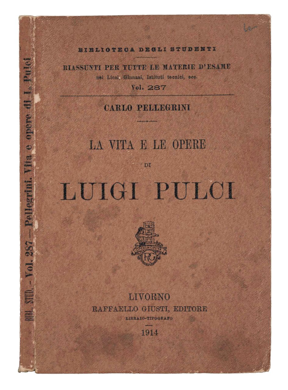 La vita e le opere di Luigi Pulci.