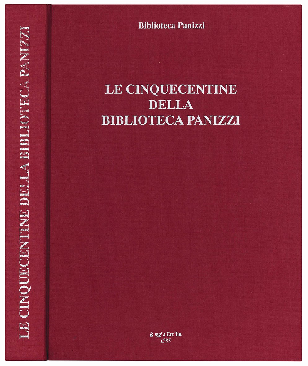 Le cinquecentine della Biblioteca Panizzi. Catalogo a cura di Eletta …