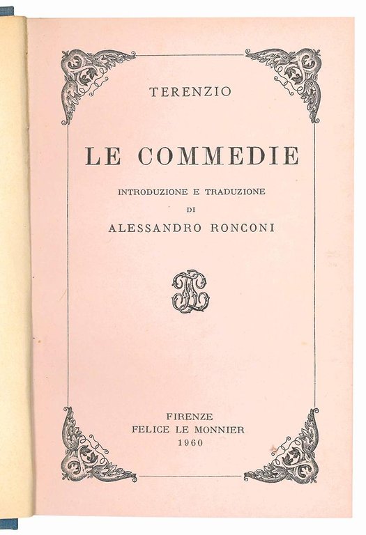 Le commedie. Introduzione e traduzione di Alessandro Ronconi.