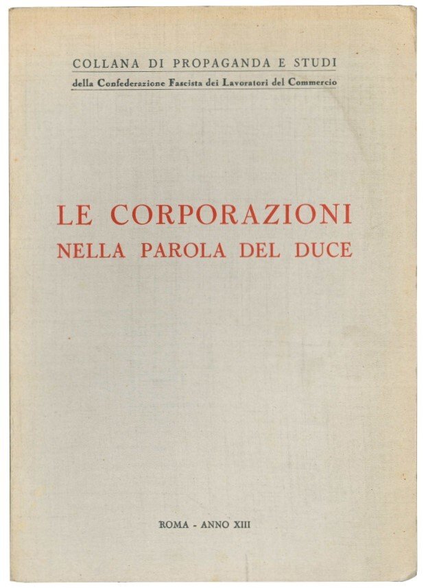 Le corporazioni nella parola del duce.