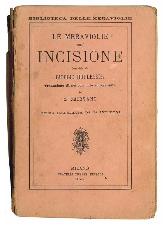Le meraviglie dell'incisione descritte da Giorgio Duplessis. Traduzione libera con …