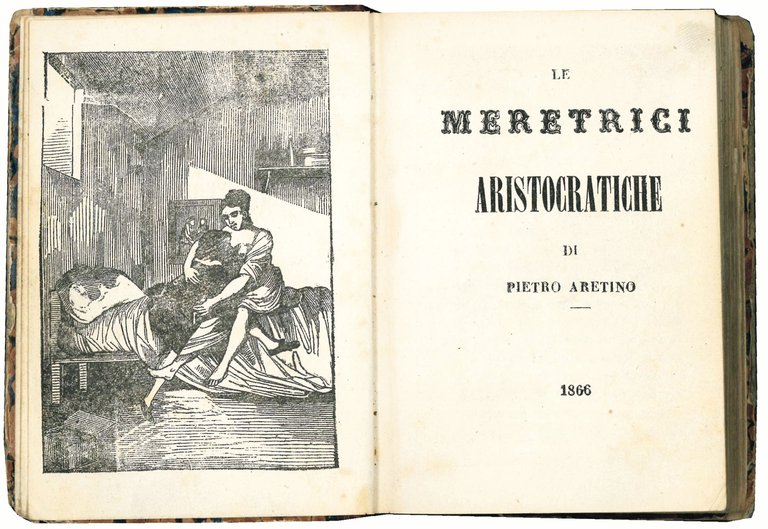 Le Meretrici Aristocratiche di Pietro Aretino. N.pl., n.pr, 1866. [Bound …