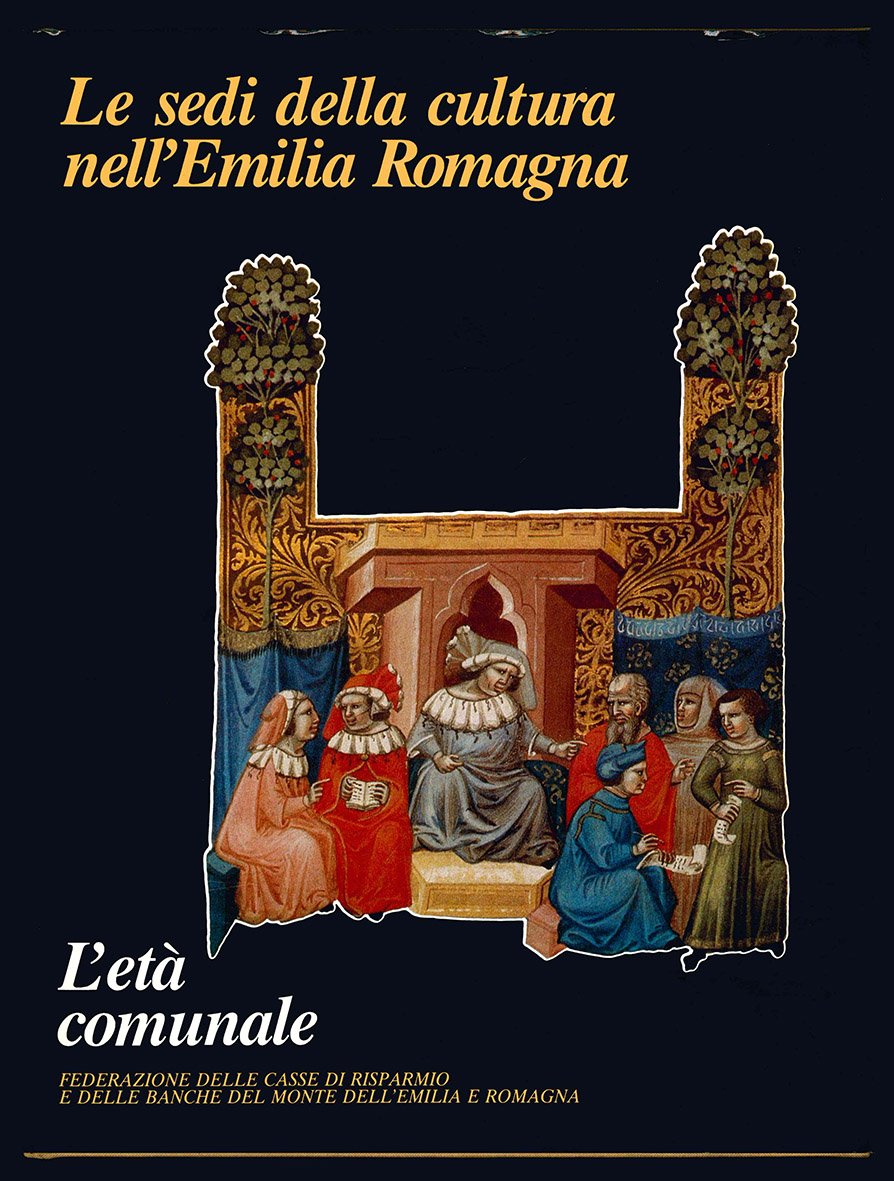 Le sedi della cultura nell'Emilia Romagna. L'età comunale.