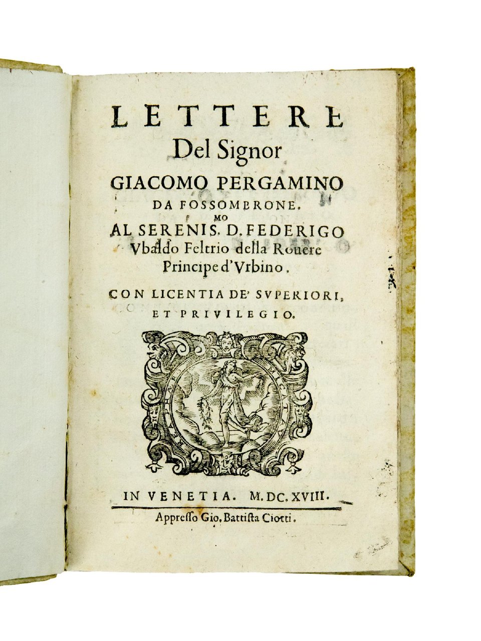 Lettere [...] Al serenis.mo D. Federigo Ubaldo Feltrio della Rovere, …