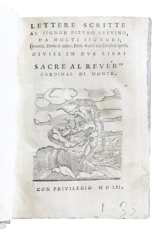 Lettere scritte al signor Pietro Aretino, da molti Signori, Comunità, …