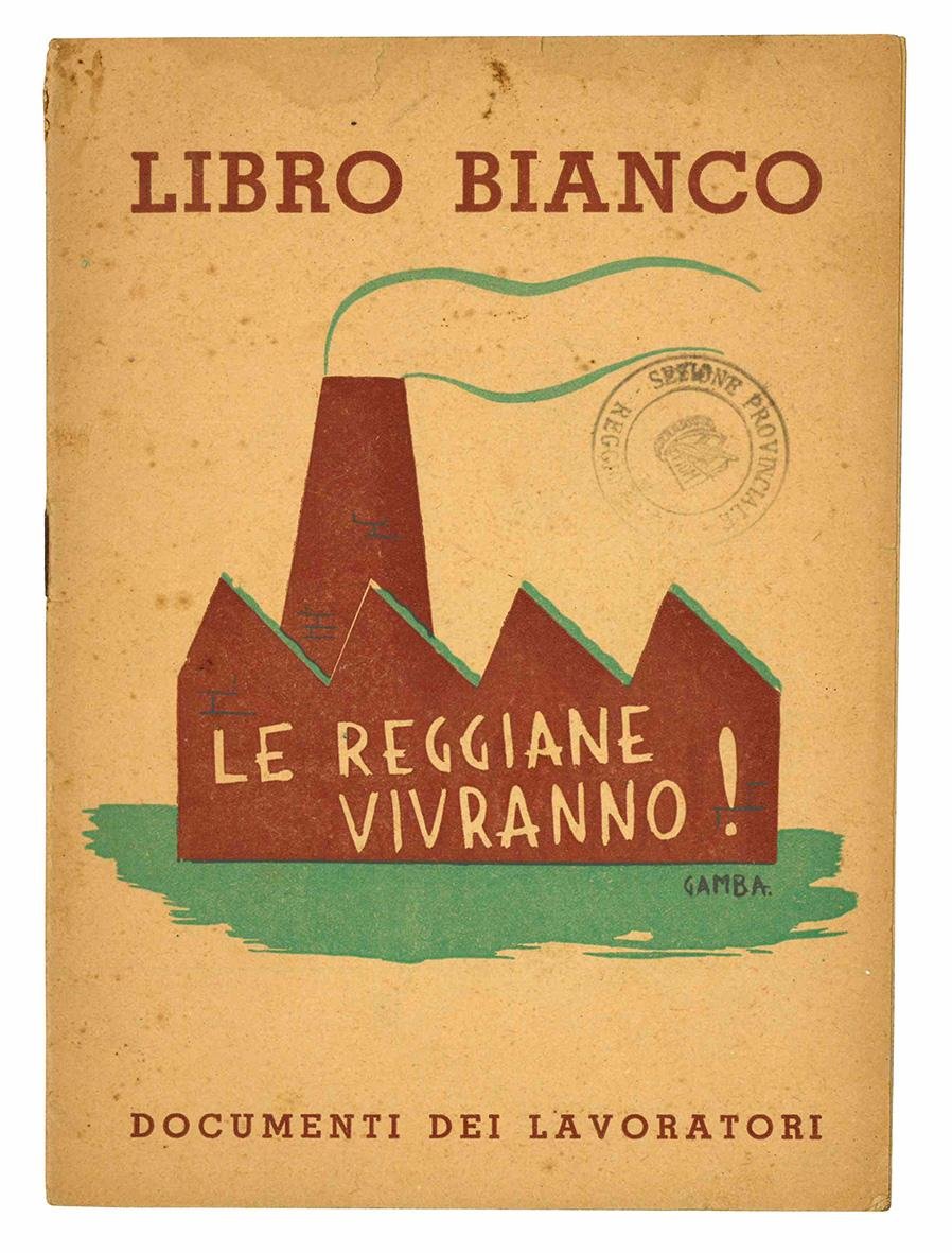 Libro bianco. Le reggiane vivranno! Documenti dei lavoratori.