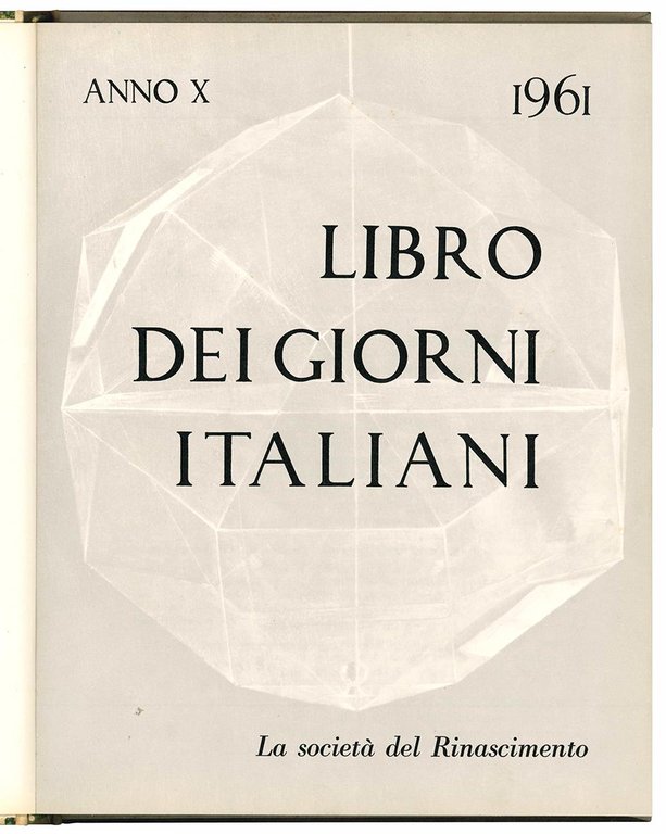 Libro dei giorni italiani. La società del Rinascimento. Anno X …