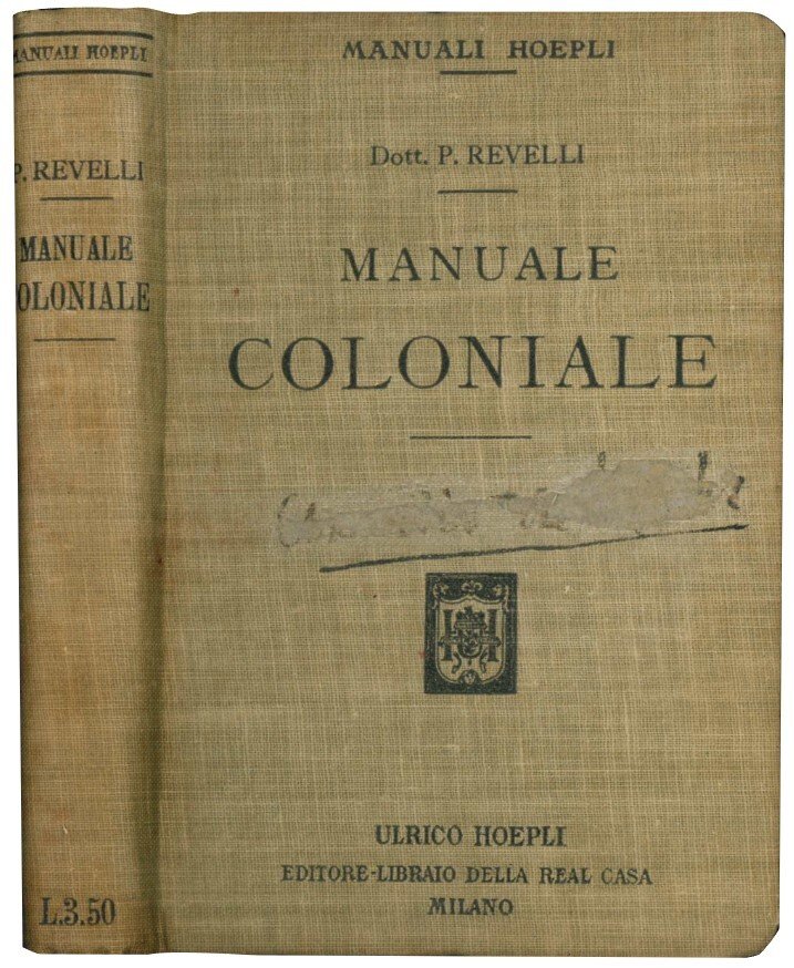 Manuale coloniale. Pubblicato per iniziativa della Società di esplorazioni geografiche …