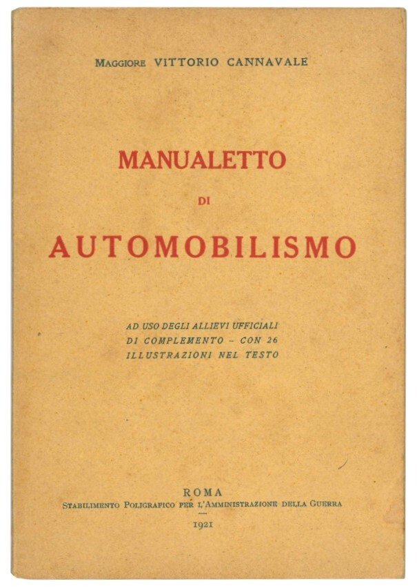 Manualetto di automobilismo, ad uso degli allievi ufficiali di complemento.