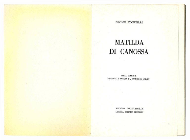 Matilde di Canossa. Terza edizione riveduta e corretta da Francesco …