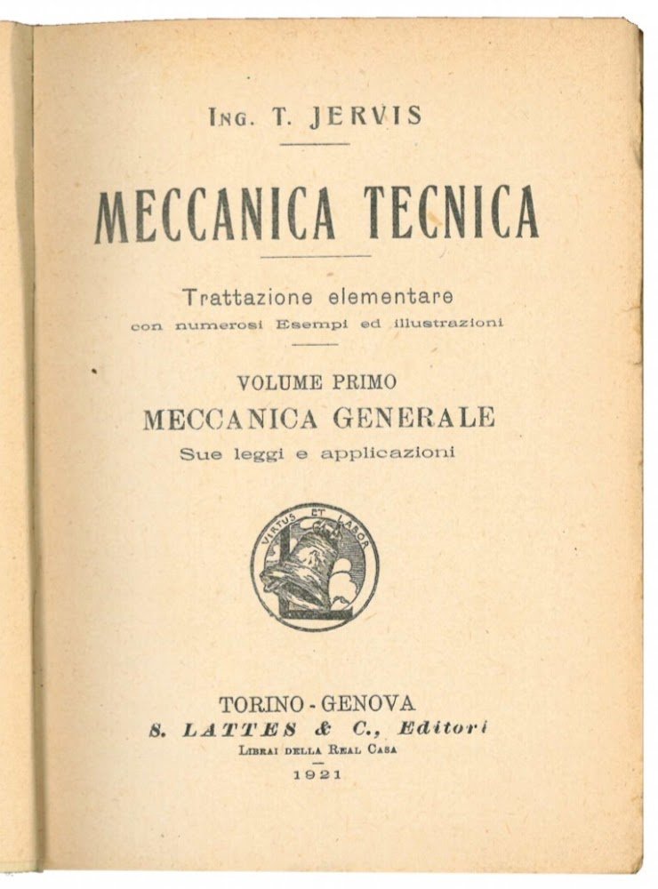 Meccanica tecnica. Vol. 1: Meccanica generale. Sue leggi e applicazioni.