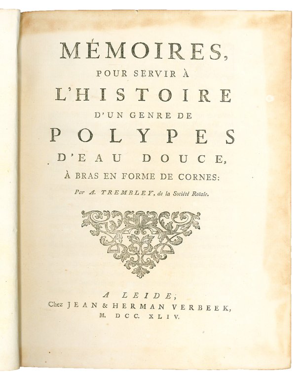 Mémoires, pour servir à l'histoire d'un genre de polypes d'eau …