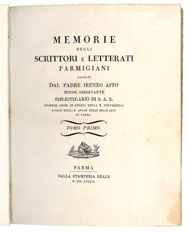 Memorie degli scrittori e letterati Parmigiani raccolte dal Padre Ireneo …