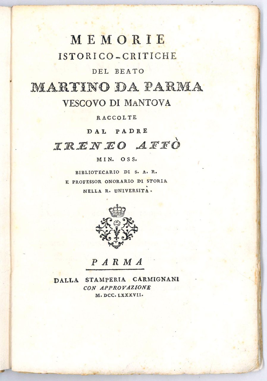 Memorie istorico-critiche del Beato Martino da Parma Vescovo di Mantova …