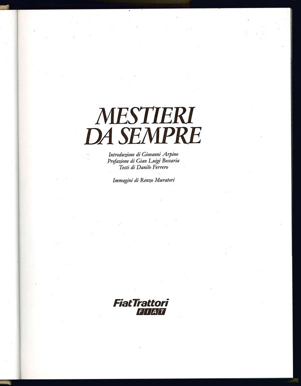 Mestieri da sempre. Introduzione di Giovanni Arpino. Prefazione di Gian …