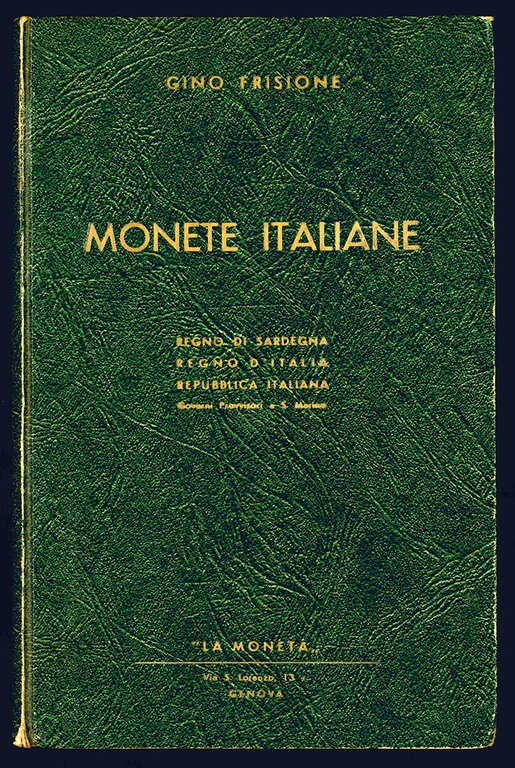 Monete italiane. Catalogo illustrato con descrizioni e gradi di rarità …