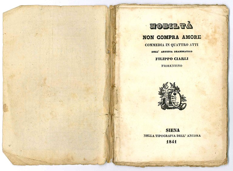 Nobiltà non compra amore. Commedia in quattro atti dell'artista drammatico …