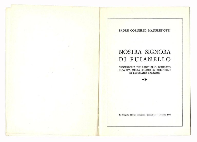 Nostra Signora di Puianello. Cronistoria del Santuario dedicato alla B. …