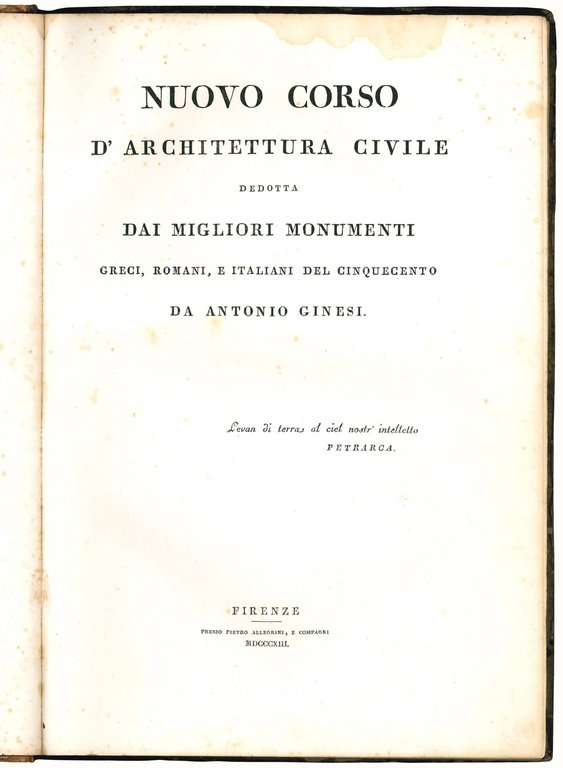Nuovo corso d'architettura civile dedotta dai migliori monumenti greci, romani, …