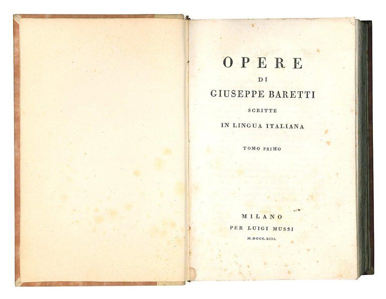Opere di Giuseppe Baretti scritte in lingua italiana tomo primo …
