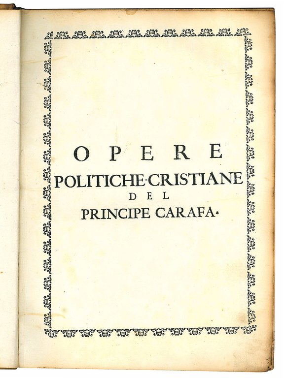 Opere politiche-cristiane di Carlo Maria Carafa Principe di Butera, della …