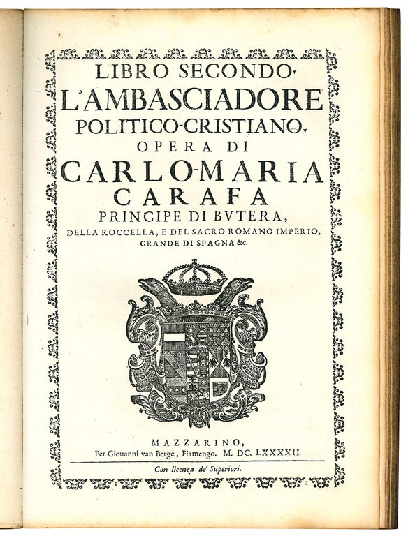 Opere politiche-cristiane di Carlo Maria Carafa Principe di Butera, della …