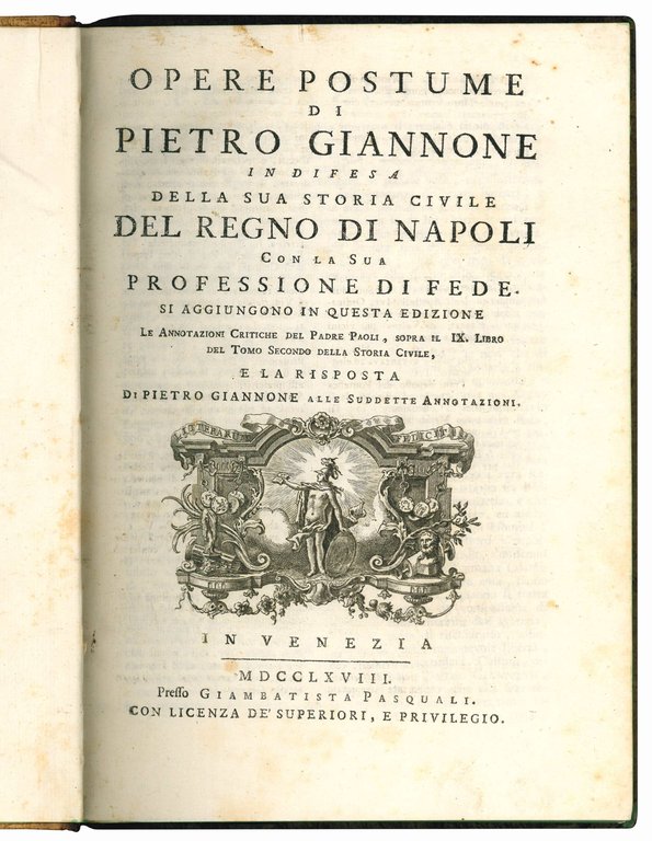 Opere postume di Pietro Giannone in difesa della sua Storia …