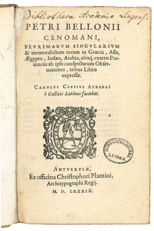 Petri Bellonii Cenomani, Plurimarum singularium &amp; memorabilium rerum in Graecia, …