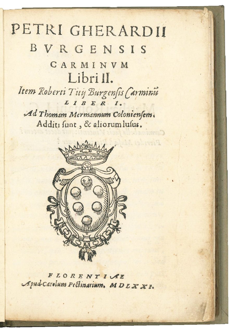 Petri Gherardii Burgensis Carminum libri II. Item Roberti Titij Burgensis …