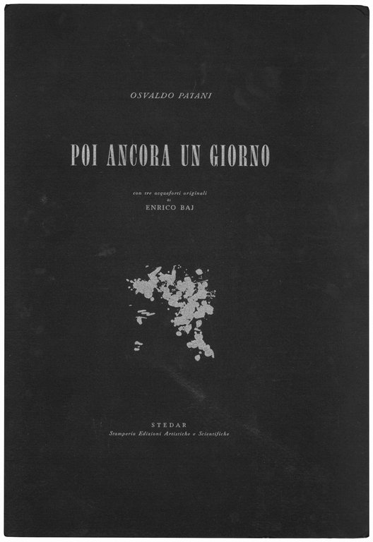 Poi ancora un giorno. Con tre acqueforti originali di Enrico …