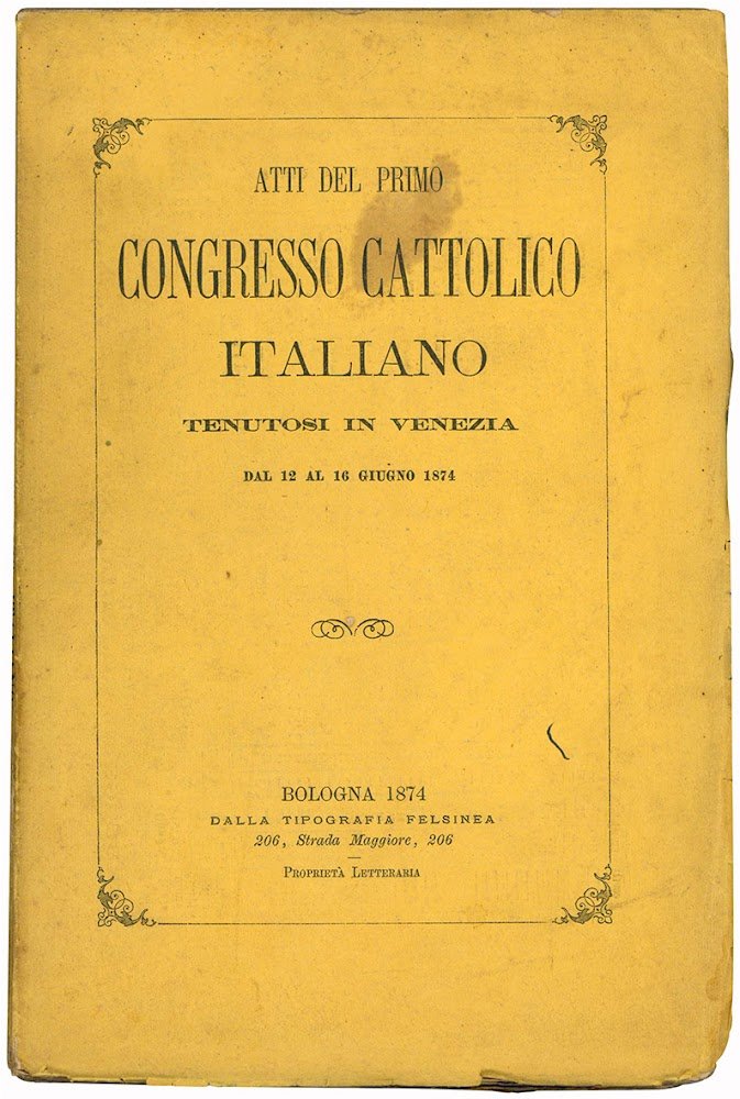 Primo Congresso Cattolico italiano tenutosi in Venezia dal 12 al …