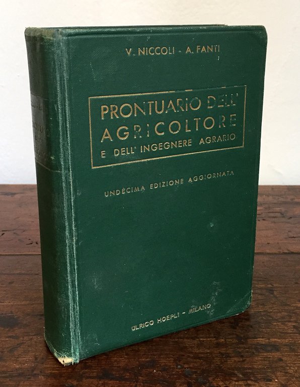 Prontuario dell'agricoltore e dell'ingegnere agrario. Undecima edizione riveduta ed aggiornata …