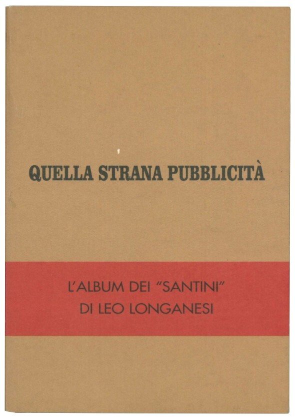 Quella strana pubblicità: l'album dei santini di Leo Longanesi.